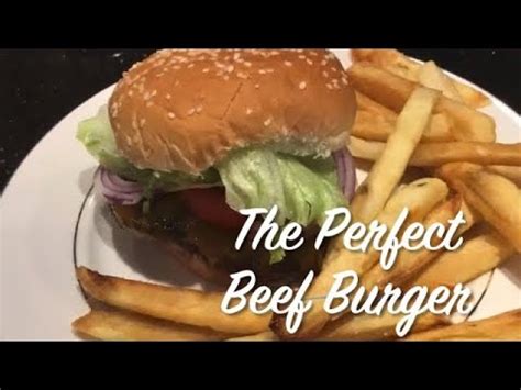 The Perfect Beef Burger How To Cook Juicy Hamburger Easy Cookout