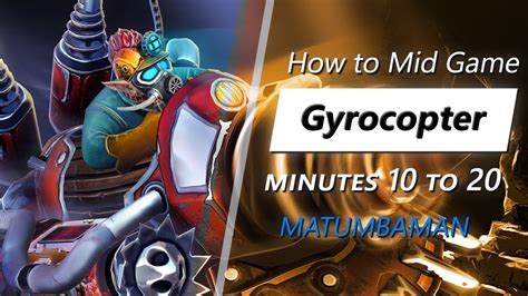 MATUMBAMAN Mid Game Gyrocopter Minute 10 To 20 YouTube