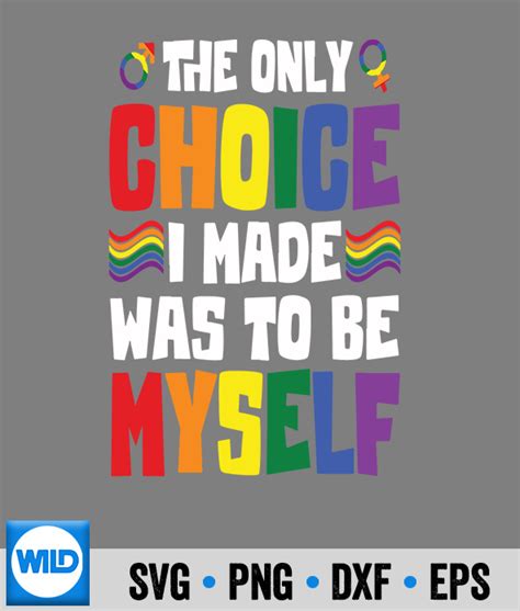 Lgbt SVG The Only Choice I Made Lgbt Rainbow Gay Pride Lgbtq Flag SVG WildSvg