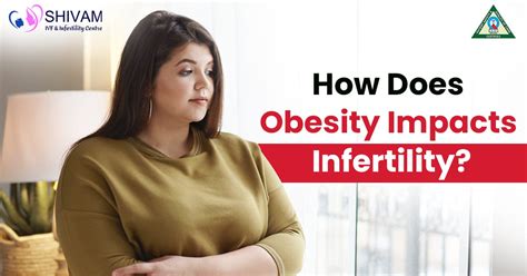 How Does Obesity Impacts Infertility By Shivam Ivf Centre Delhi Medium