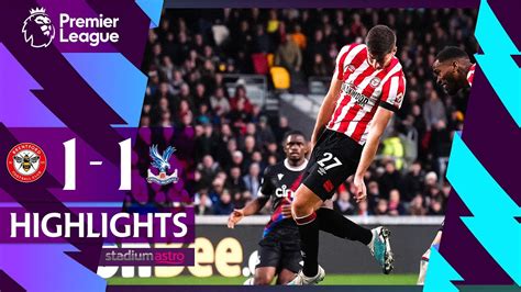 Epl Highlights Brentford Crystal Palace Astro Supersport Youtube