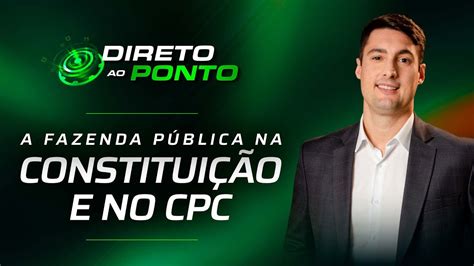 A Fazenda Pública na Constituição e no CPC Direto ao ponto YouTube