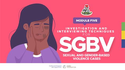 Module Five Investigating And Interviewing Techniques For Sexual And Gender Based Violence