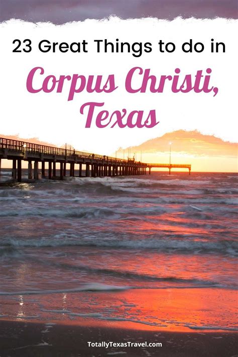 23 Fabulous Things To Do In Corpus Christi Texas Artofit