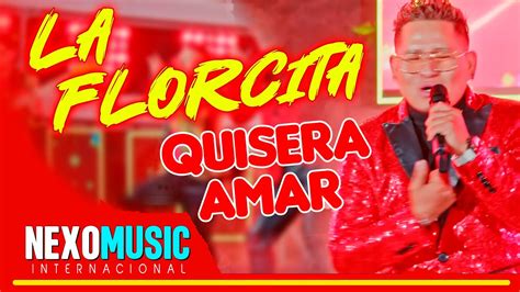 Yerson Vila Quisera Amar La Florcita Nexo Music YouTube