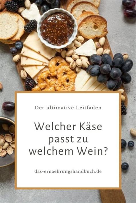 Der Ultimative Leitfaden Welcher K Se Passt Zu Welchem Wein