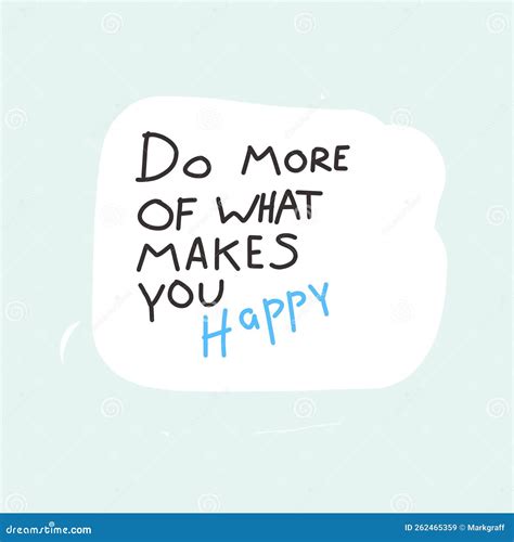 Do More of What Makes You Happy. Stock Illustration - Illustration of