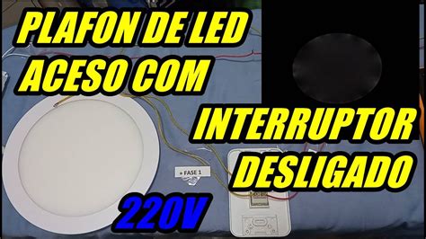 Luminária plafon de LED acesa mesmo interruptor desligado a noite