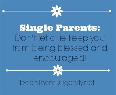 Single Parent Encouragement Quotes. QuotesGram