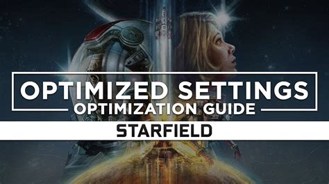 Starfield — Optimized Pc Settings For Best Performance Youtube