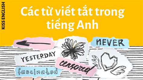 🥇 Các Từ Viết Tắt Trong Tiếng Anh Đầy Đủ Nhất Kiss English