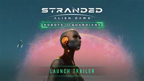 Stranded Alien Dawn Robots And Guardians Dlc Neuer Trailer