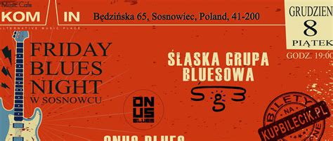 FRIDAY Blues Night Śląska Grupa Bluesowa Onus Blues Komin