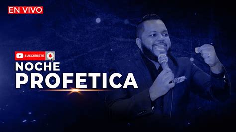 Noche Profetica YouTube