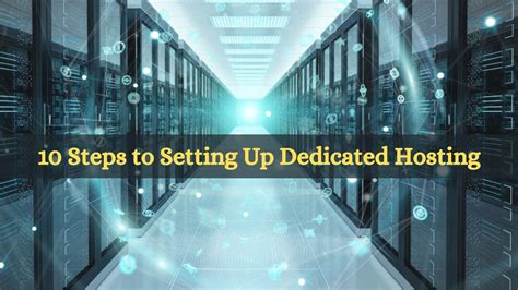 10 Steps To Setting Up Dedicated Hosting