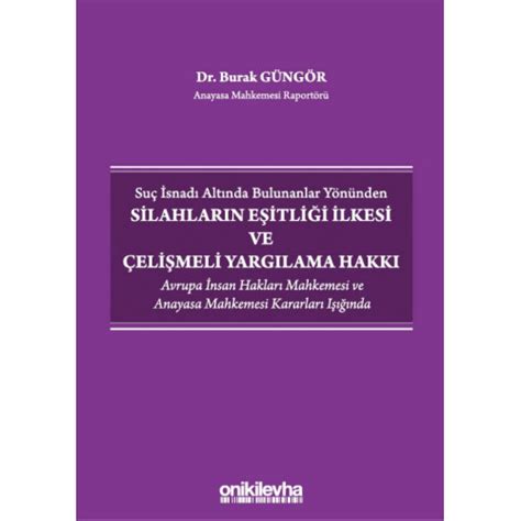 Suç İsnadı Altında Bulunanlar Yönünden Silahların Eşitliği İlkesi ve