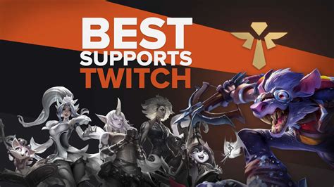 Best League Of Legends Supports To Play With Twitch