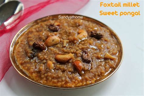 Millet Sweet Pongal Thinai Sakkarai Pongal Sandhya S Recipes