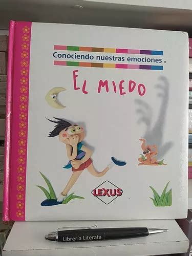 El Miedo Conociendo Nuestras Emociones Ed Lexus Tapas Duras Cuotas