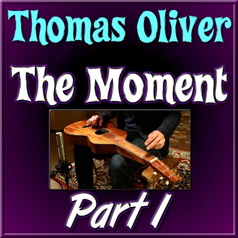 The Moment - written by Thomas Oliver - for Weissenborn - Part 1 ...