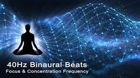 40 Hz Binaural Beats Focus And Concentration Frequency No Music