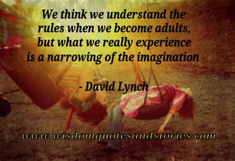 Adults Narrow Their Imagination Wisdom Quotes And Stories