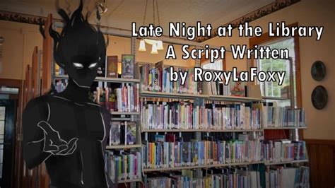 Late Night At The Library Written By RoxyLaFoxy Pornhub Gay
