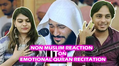 Non Muslim Reaciton On Incredible And Emotional Quran Recitation Youtube