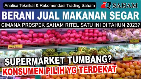 JUAL MAKANAN SEGAR DAN KEBUTUHAN POKOK GIMANA PROSPEK SAHAM INI HARGA