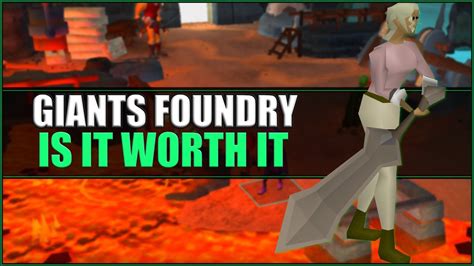 Actual Xp Rates Of Giants Foundry In Osrs Youtube