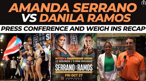 Amanda Serrano Vs Danila Ramos Press Conference And Weigh Ins Recap