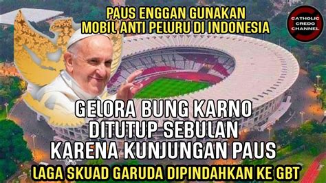 Gelora Bung Karno Ditutup Sebulan Karena Kunjungan Paus Fransiskus