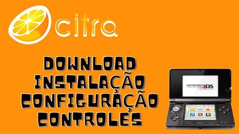 Como Instalar E Configurar O Emulador De Nintendo 3ds Citra Youtube