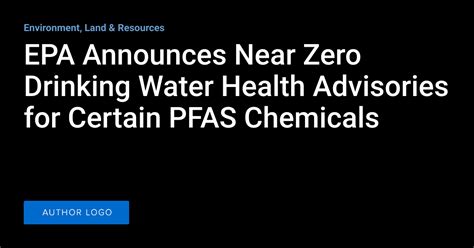 Epa Announces Near Zero Drinking Water Health Advisories For Certain