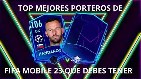 Mejores Porteros De Fifa Mobile 23 Increibles Youtube