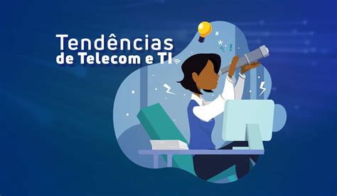 12 Tendências De Telecom E Ti Vc X Solutions