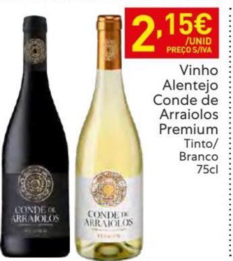 Promo O Vinho Alentejo Conde De Arraiolos Premium Cl Em Recheio