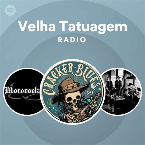 Velha Tatuagem Radio Spotify Playlist