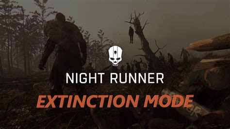 EXTINCTION MODE Dying Light Night Runner Mod Solo Run PART 5 YouTube