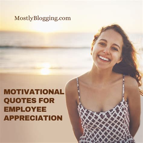 110 Inspirational Motivational Quotes For Employee Appreciation To