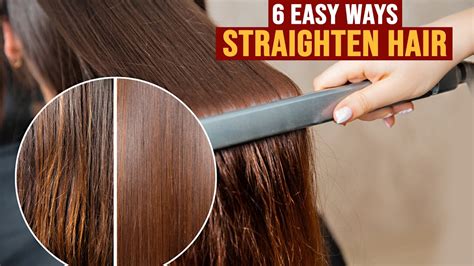 6 Easy Ways To Straighten Hair Naturally At Home Hair Care Tips