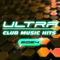 ULTRA CLUB MUSIC HITS 2024／Various Artists｜音楽ダウンロード・音楽配信サイト mora ～“WALKMAN”公式ミュージックストア～