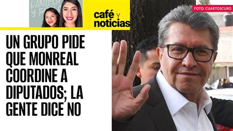 Caféynoticias ¬ Grupo De Morena Presiona Para Que Monreal Coordine A