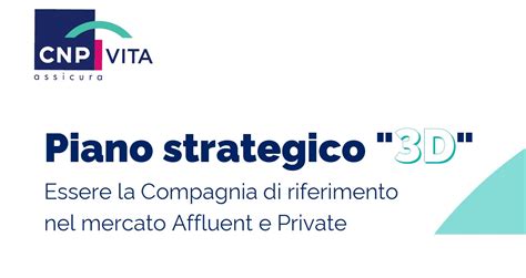 Cnp Vita Assicura Presenta Il Nuovo Piano Strategico D Al Centro Un