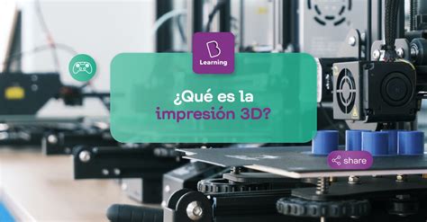 ¿qué Es Y Cómo Funciona La Impresión 3d