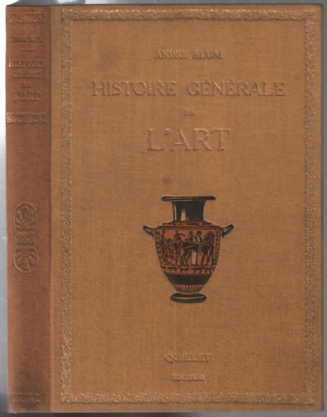 Histoire générale de l art des origines à nos jours par Blum André