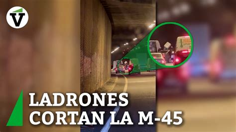 Un Grupo De Ladrones Corta La M 45 Para Robar Una Furgoneta De