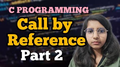 Call By Value And Call By Reference In C Programming With Examples