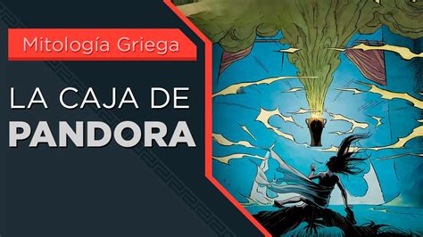 El Mito De La Caja De Pandora Mitolog A Griega Youtube