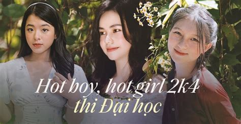 Điểm mặt dàn hot girl hot boy sinh năm 2004 sẽ tham gia kỳ thi THPT Quốc gia